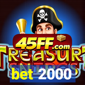 bet 2000